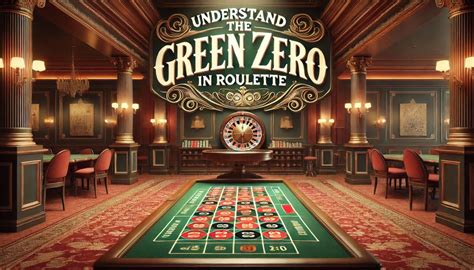 What is the green zero in roulette and w.